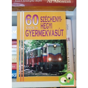   Kovács László dr. (szerk.): 60 éves a Széchenyi-hegyi Gyermekvasút