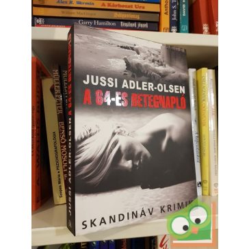   Jussi Adler-Olsen: A 64-es betegnapló (A Q-ügyosztály esetei 4.) (Skandináv Krimi)