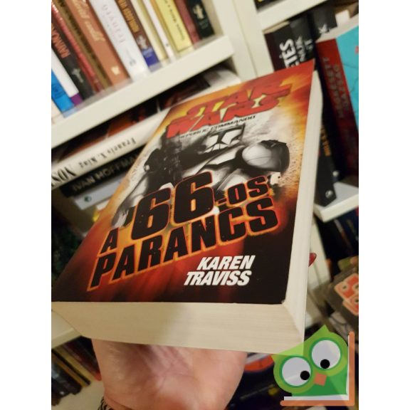 Karen Traviss: A 66-os parancs (Star Wars: Republic Commando 4.) (ritka)