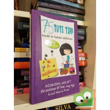   Maria Frisa: A szülinap (75 tuti tipp kezdő és haladó túlélőknek 3.)