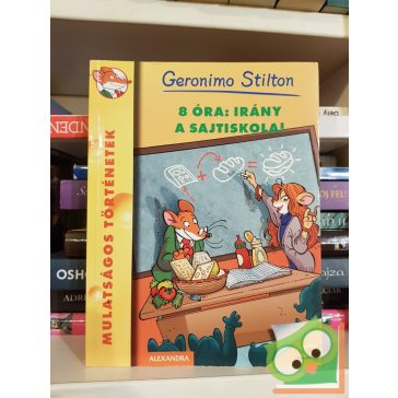   Geronimo Stilton: 8 óra: irány a sajtiskola! (Geronimo Stilton 48.) (ritka)