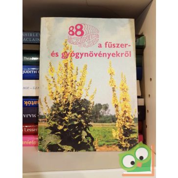   Akantisz Gézáné (szerk.): 88 színes oldal a fűszer- és gyógynövényekről