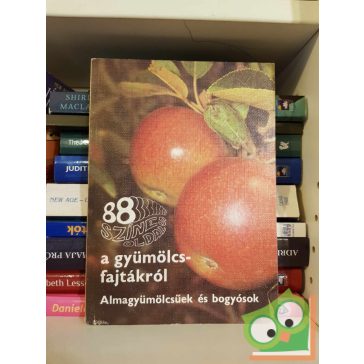   Bödecs - Tomcsányi - Majoros: 88 színes oldal a gyümölcsfajtákról Almagyümölcsűek és bogyósok