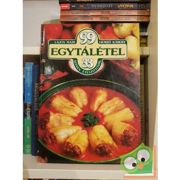  Lajos Mari, Hemző Károly: 99 egytálétel 33 színes ételfotóval (99 recept 33 színes ételfotóval)