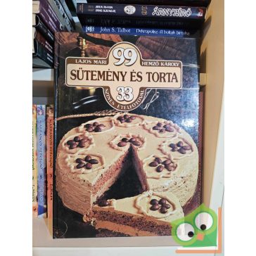   Lajos Mari - Hemző Károly: 99 sütemény és torta 33 színes ételfotóval