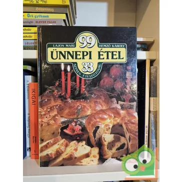   Lajos Mari - Hemző Károly: 99 ünnepi étel 33 színes ételfotóval