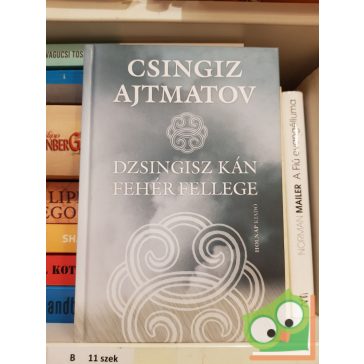   Csingiz Ajtmatov: Dzsingisz kán fehér fellege - Két elbeszélés