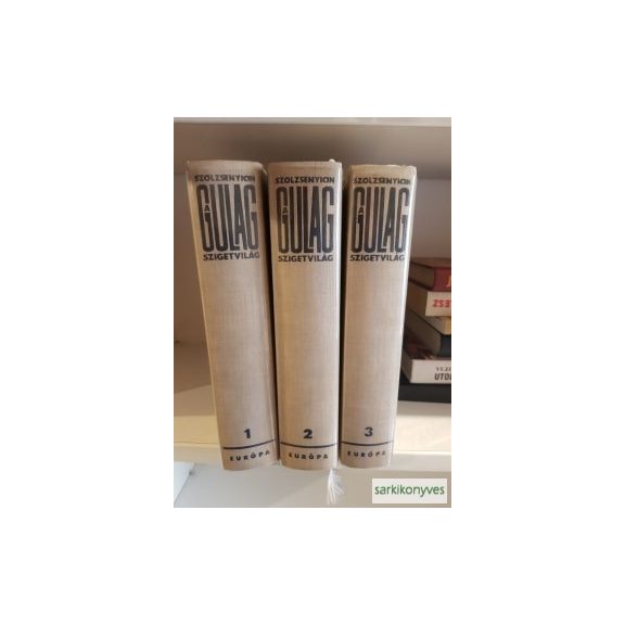 Alekszandr Szolzsenyicin: A Gulag szigetvilág (1-3 kötet)