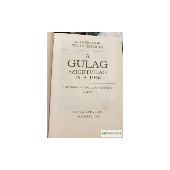Alekszandr Szolzsenyicin: A Gulag szigetvilág (1-3 kötet)