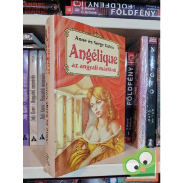   Serge Golon, Anne Golon: Angélique, az angyali márkinő (Angélique 1.)