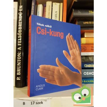 Angus Clark: Csi-kung (Titkok nélkül)