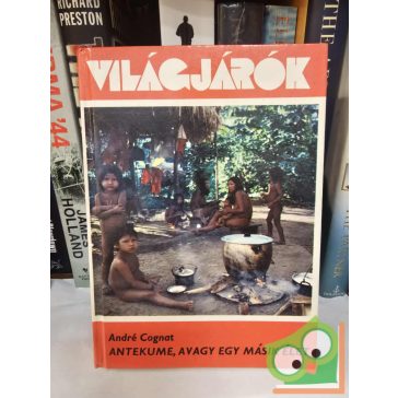   André Cognat: Antekume, avagy egy másik élet (Világjárók 160.)