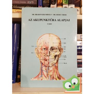 Hrabovszki Mihály, Rédey Tibor: Az akupunktúra alapjai I.
