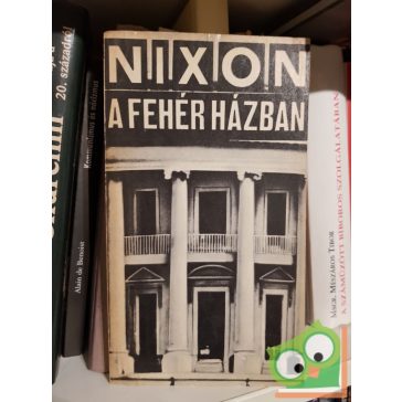 Avar János: Nixon a fehér házban