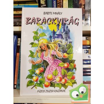 Babits Mihály: Barackvirág (Füzesi Zsuzsa rajzaival)