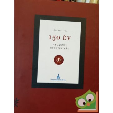 Bacher Iván: 150 év - Megannyi budapesti íz (Ritka)