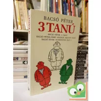 Bacsó Péter: 3 tanú
