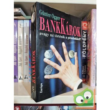   Günter Ogger: BankKárok, avagy mi történik a pénzünkkel?