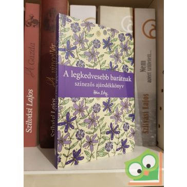 A legkedvesebb barátnak - Színes kifestőkönyv