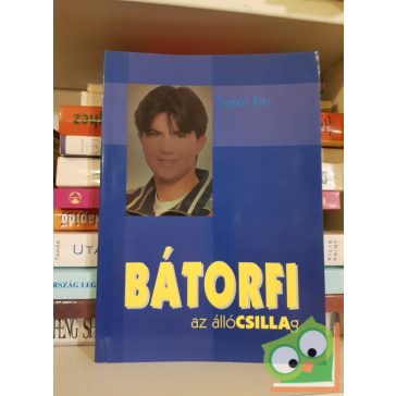 Tamás Rita: Bátorfi, az állócsillag