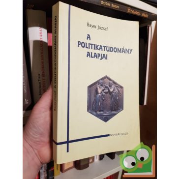 Bayer József: A politikatudomány alapjai