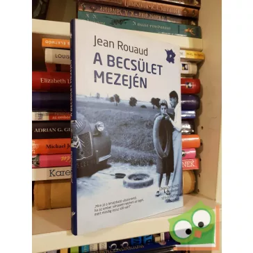   ean Rouaud: A becsület mezején (A becsület mezején 1.) (Valahol Európában sorozat)