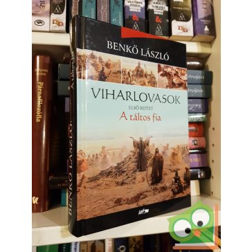 Benkő László: A táltos fia (Viharlovasok 1.)