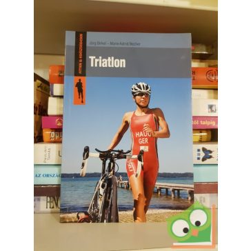   Jörg Birkel, Marie-Astrid Becher: Triatlon (Fitten és egészségesen)