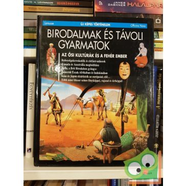   Birodalmak és távoli gyarmatok (Új képes történelem 15.)