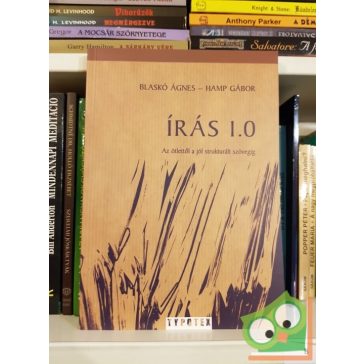   Blaskó Ágnes, Hamp Gábor: Írás 1.0 - Az ötlettől a jól strukturált szövegig