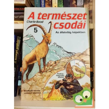   Charlie Bood: A természet csodái 5 - Az állatvilág képekben
