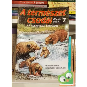   Charlie Bood: A természet csodái 7 - Az állatvilág képekben