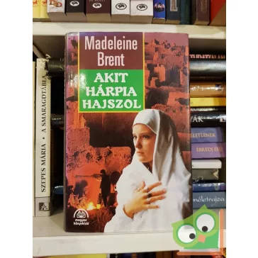 Madeleine Brent: Akit hárpia hajszol