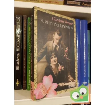 Charlotte Bronte: A különös tanitvány (Ritka)