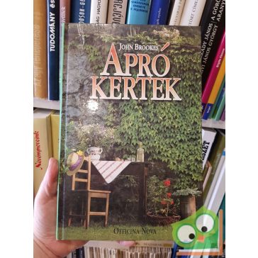   John Brookes: Apró kertek -Zöld oázisok kialakítása szűk térben