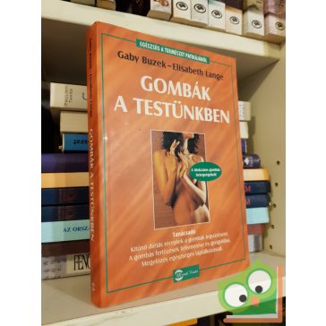 Gabby Buzek, Elisabeth Lange: Gombák a testünkben