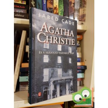 Jared Cade: Agatha Christie és a hiányzó tizenegy nap