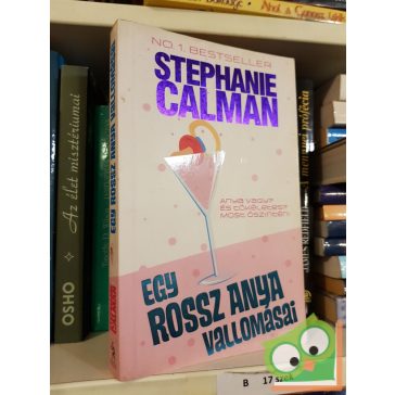 Stephanie Calman: Egy rosz anya vallomásai