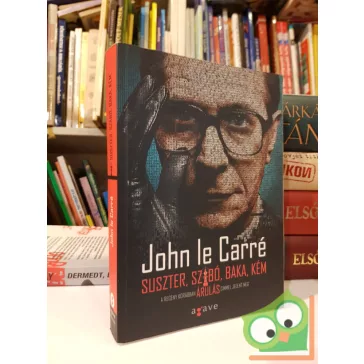 John le Carré: Suszter, szabó, baka, kém (Ritka)