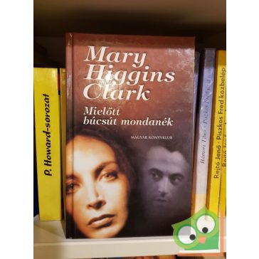 Mary Higgins Clark: Mielőtt búcsút mondanék