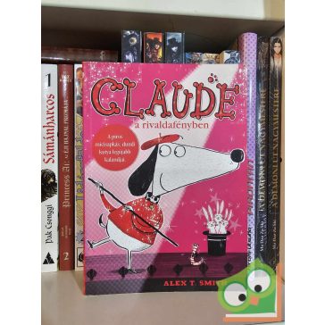 Alex T. Smith: Claude a rivaldafényben (Claude 5.) ritka