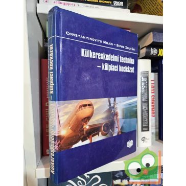   Constantinovits Milán, Sipos Zoltán: Külkereskedelmi technika - külpiaci kockázat