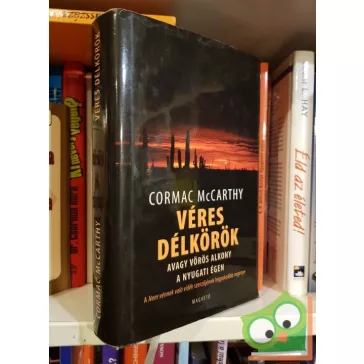   Cormac McCarthy: Véres délkörök, avagy vörös alkony a nyugati égen