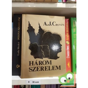 A. J. Cronin: Három szerelem