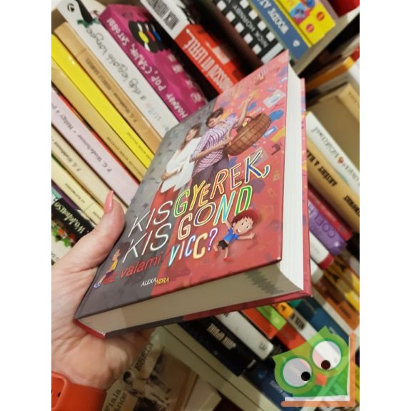 Csisztu Zsuzsa: Kisgyerek, kis gond - ez valami vicc?