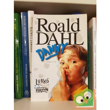 Roald Dahl: Danny a szupersrác (Lurkó könyvek)