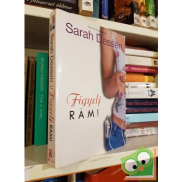 Sarah Dessen: Figyelj rám!