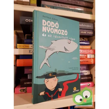   Kertész Edina: Dodó nyomozó és az idomított cápa (Dodó 2.)