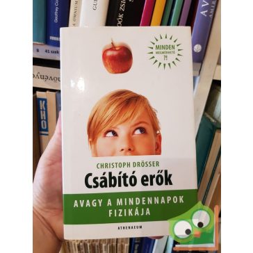   Christoph Drösser: Csábító erők - Avagy a mindennapok fizikája