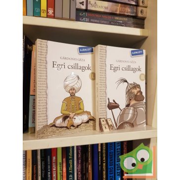   Gárdonyi Géza: Egri csillagok I-II (Regény, életrajz és műelemzés)